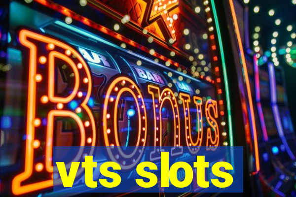 vts slots